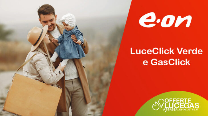 E.ON LuceClick Verde e GasClick Offerte