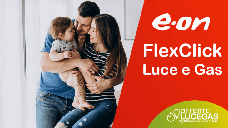 eon flex click luce e gas offerte