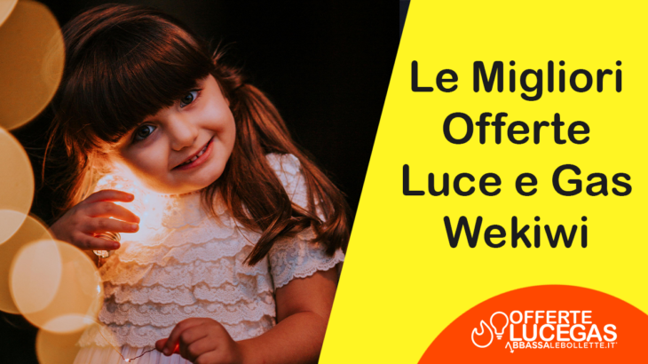 le migliori offerte luce e gas wekiwi